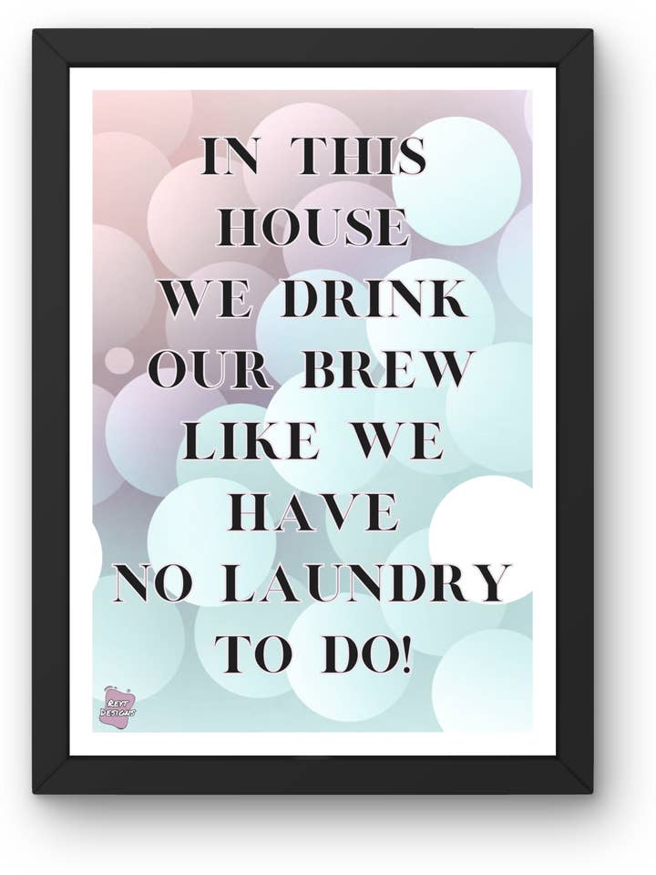 In this house we drink our brew like we have no laundry to do - Portrait Poster Wall Art for wholesale by Reyt Designs
