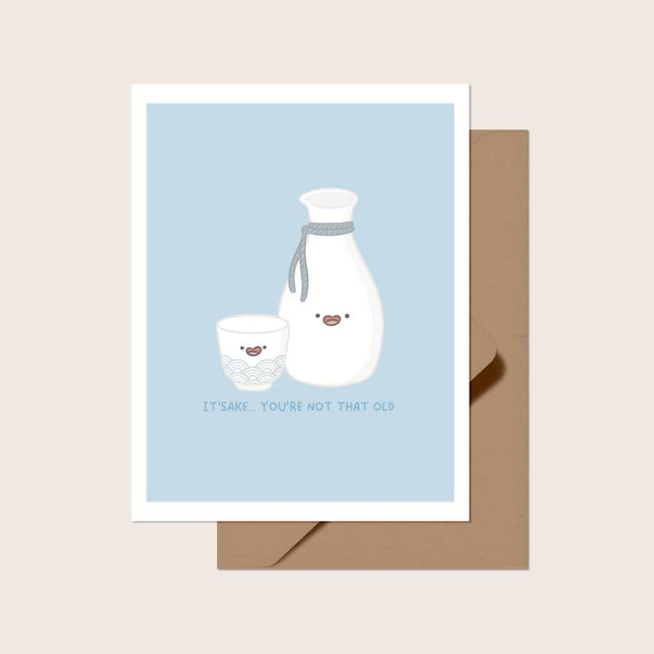 It'Sake, You're Not That Old Greeting Card for wholesale by Scotty&Mel