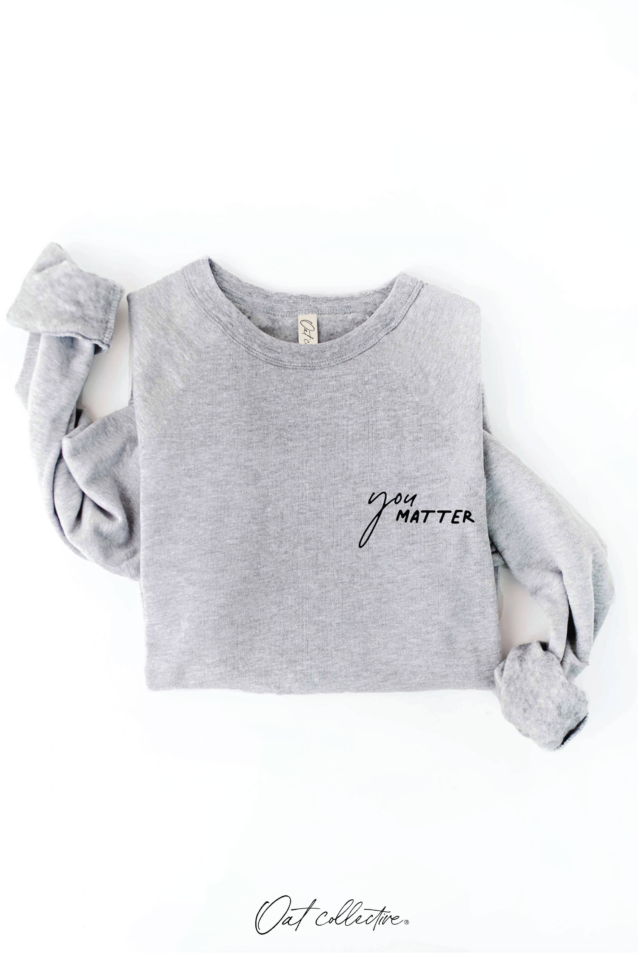 OAT COLLECTIVE - Wholesale Graphic Sweatshirt - Women's - YOU MATTER Graphic Sweatshirt18