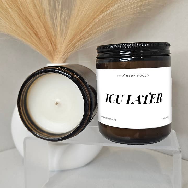 ICU Later – 8oz/4oz Candle for wholesale by Luminary Focus