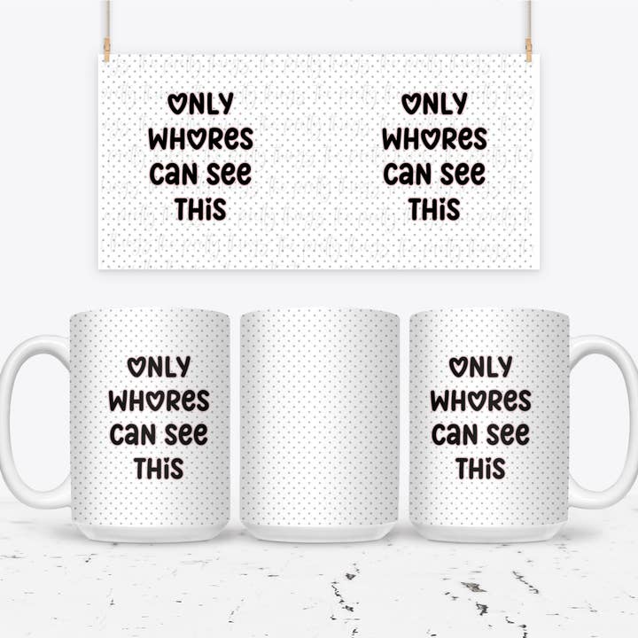 The Pretty Things – Großhandel Kaffeebecher – Nur Huren können das sehen.