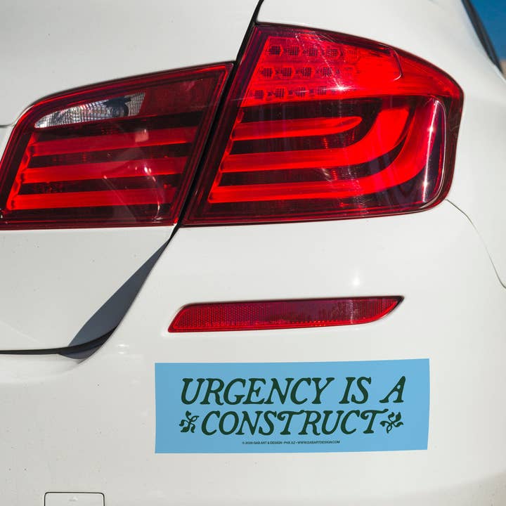 Gab Art & Design - Wholesale Sticker - urgency is a construct bumper sticker / magnet1