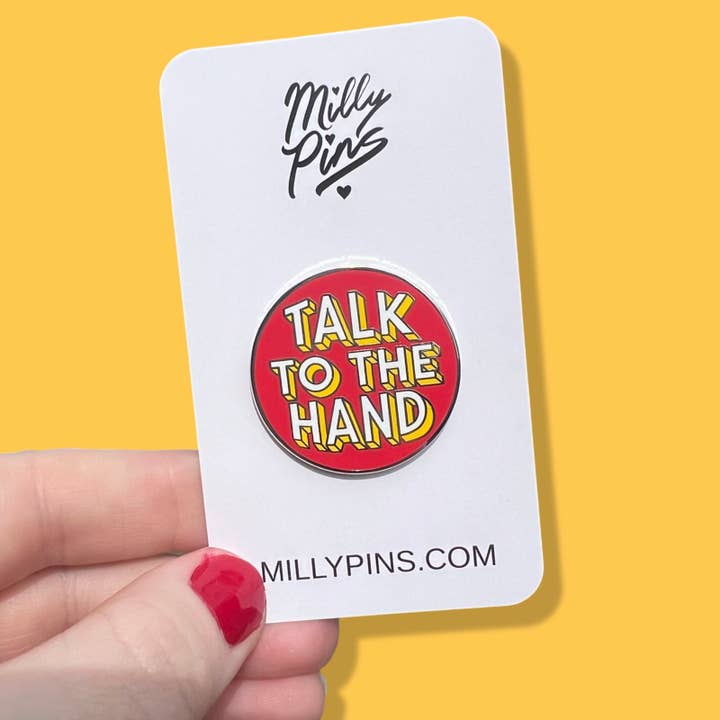 “Talk To The Hand” Funny Retro Enamel Pin for wholesale by Millypins