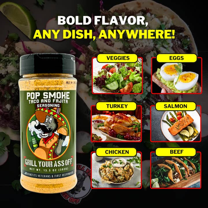 Grill Your Ass Off - Spices, Rubs, Seasonings, Sauces, Jerky - Wholesale Dried Spice Mix - Pop Smoke Taco & Fajita Seasoning – Bold Tex-Mex Flavor