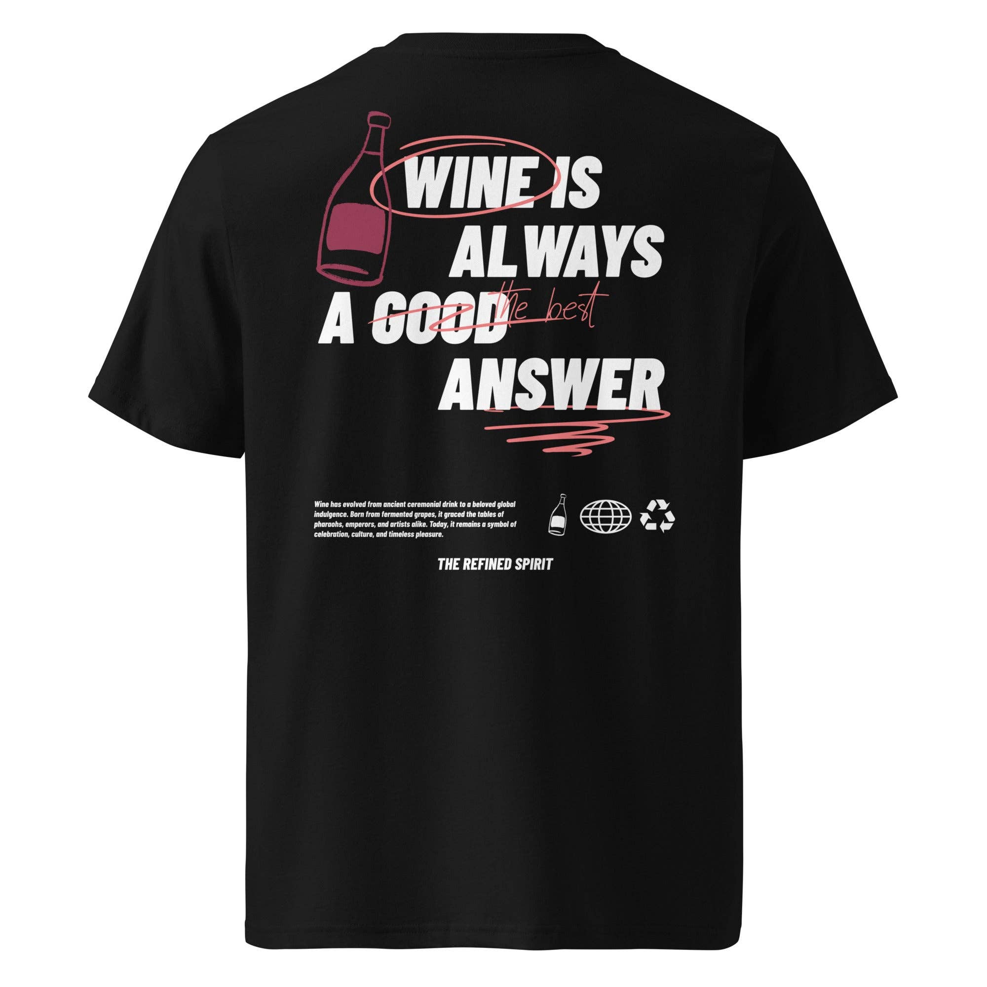The Refined Spirit – Großhandel T-Shirt mit Siebdruck – Unisex – Bio-T-Shirt „Wine is always the best answer“0