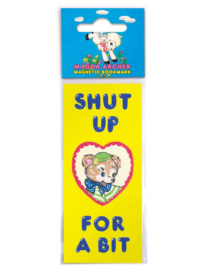 Funny Gift - Shut Up For A Bit Bookmark by Magda Archer for wholesale by Brainbox Candy