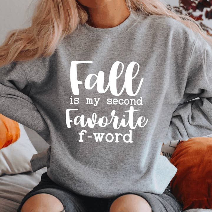 Fall is My Second Favorite F Word- Fall Crewneck Sweatshirt for wholesale by Quality Time Designs Co