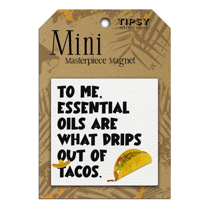 Mini imán de obra maestra para mí: los aceites esenciales son lo que gotea para venta al por mayor de Tipsy Coasters & Gifts