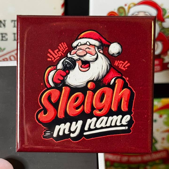 Aimant de Noël "Sleigh My Name" pour la vente par Tieu Magnetic