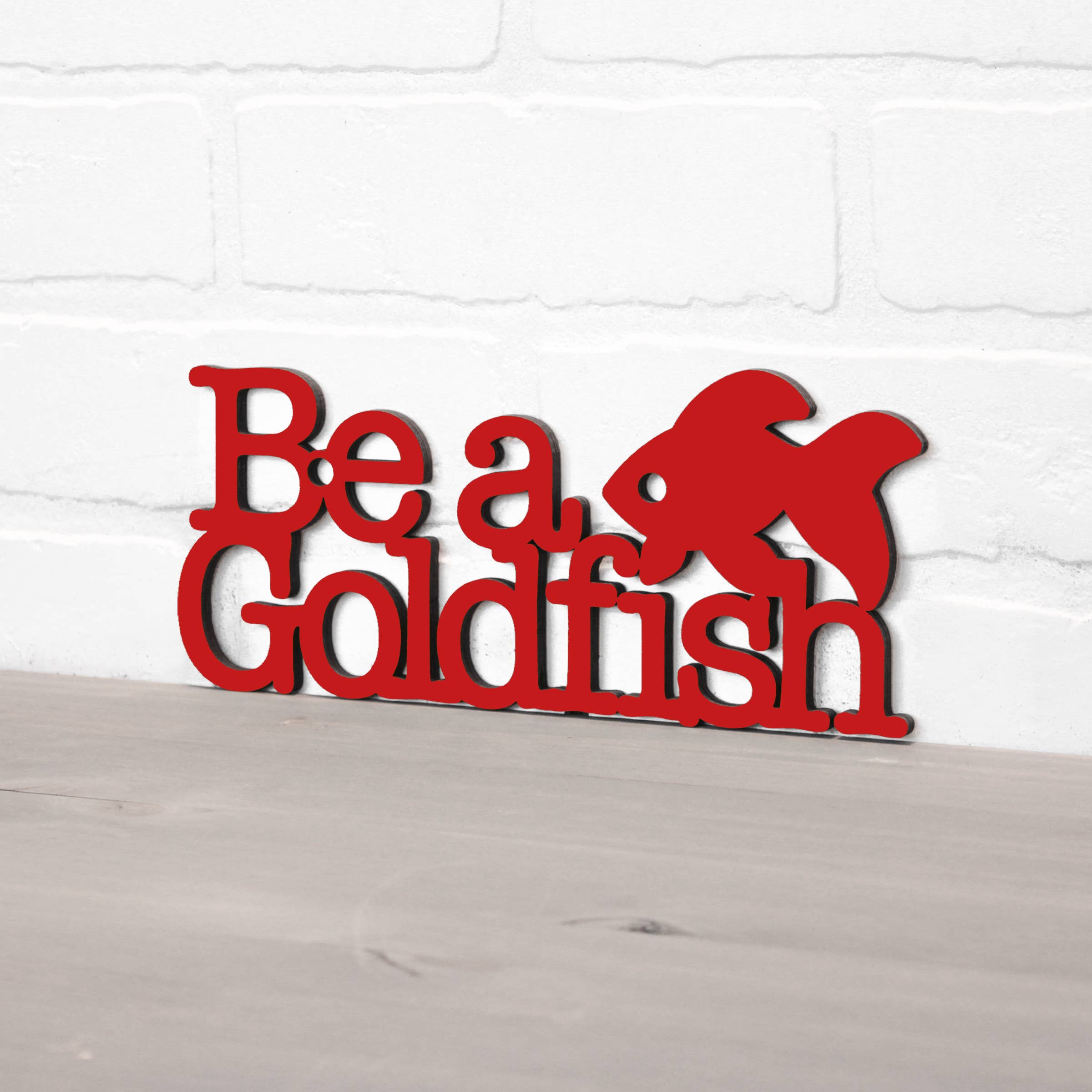 Spunky Fluff - Wholesale Wall Sign - Be A Goldfish Inspirational Ted Lasso Wood Quote Sign3