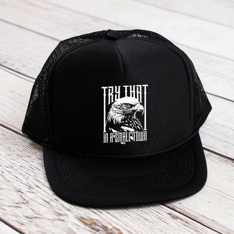 Try That in a Small Town Trucker Hat for wholesale by Self Made Life Co