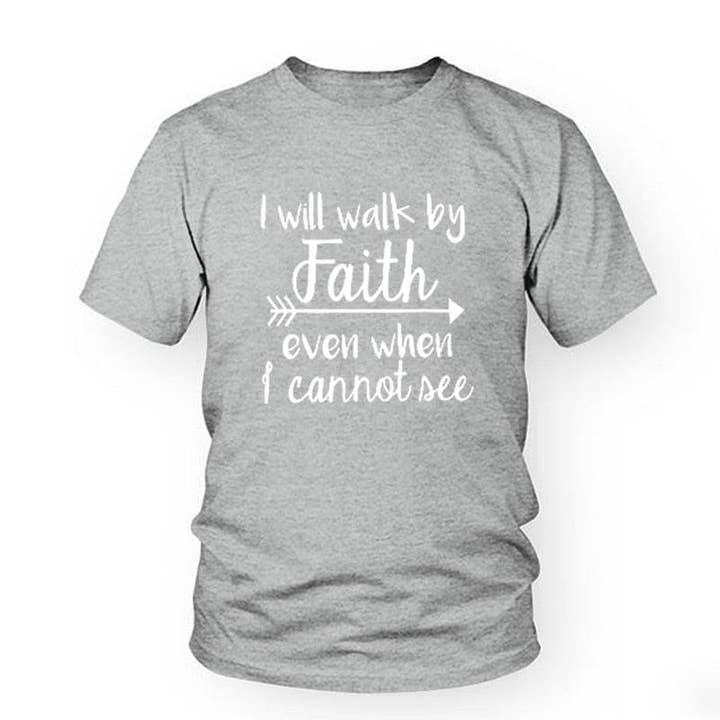 I Will Walk By Faith even when i can not see T-Shirt Women's Fashion Clothes tshirt Crewneck top tee Christian Scripture tshirt for wholesale by Plusminusco.com