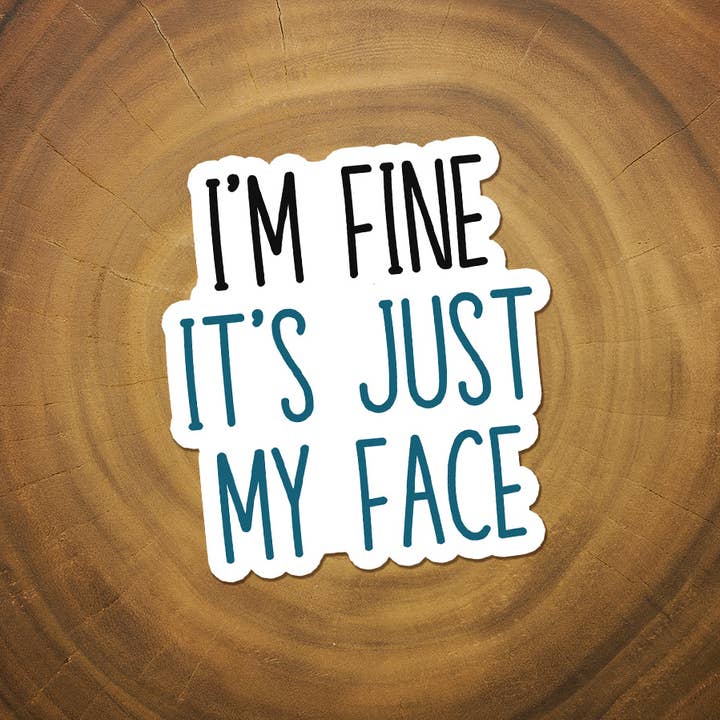 Missional Merch - Wholesale Sticker - I'm Fine, It's Just My Face | Funny Sticker | Waterproof