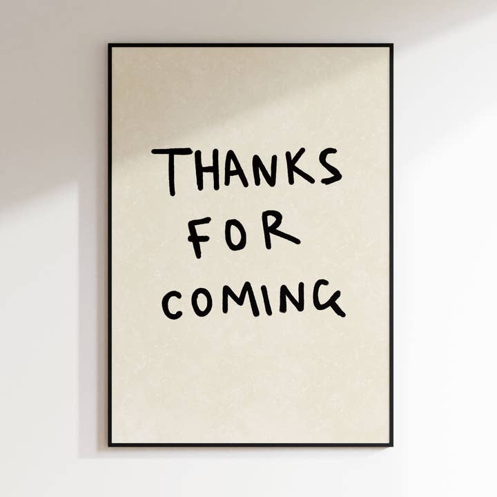Thanks For Coming Print for wholesale by Fab Gab
