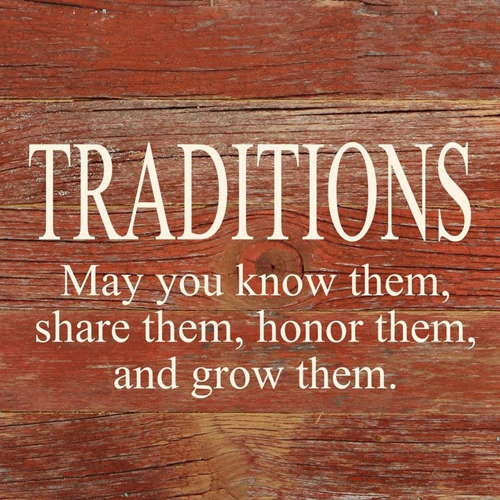 Traditions. May you know them, share them, honor them and grow them. / 10"x10" Reclaimed Wood Sign for wholesale by Second Nature by Hand