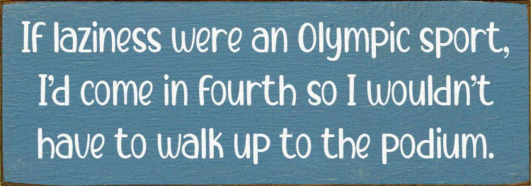 SAWDUST CITY - Vendita all'ingrosso Cartelli - Se la pigrizia fosse uno sport olimpico, arriverei quarto...4