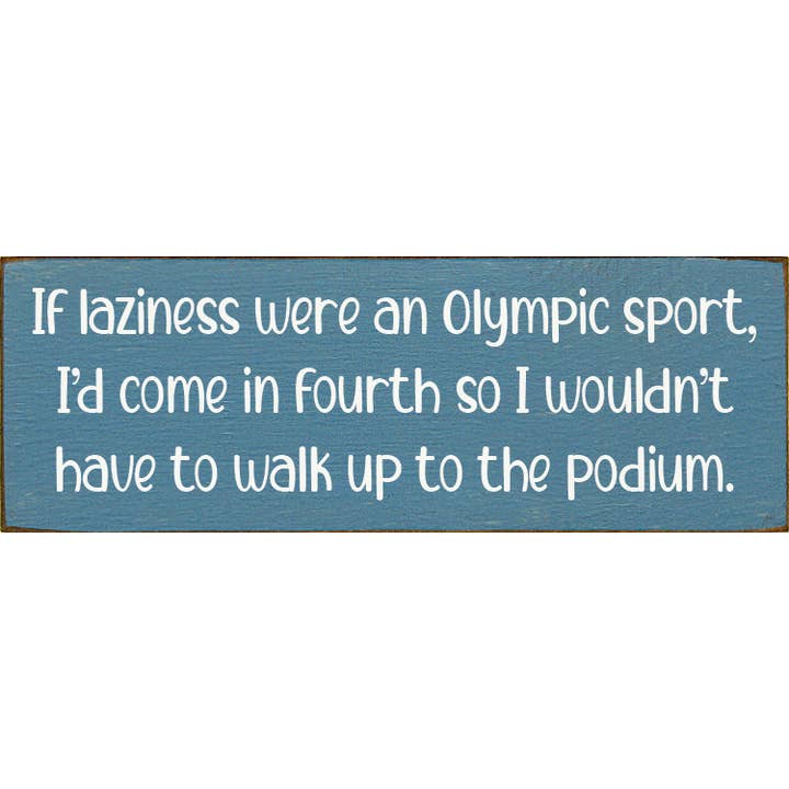 SAWDUST CITY - Vendita all'ingrosso Cartelli - Se la pigrizia fosse uno sport olimpico, arriverei quarto...4