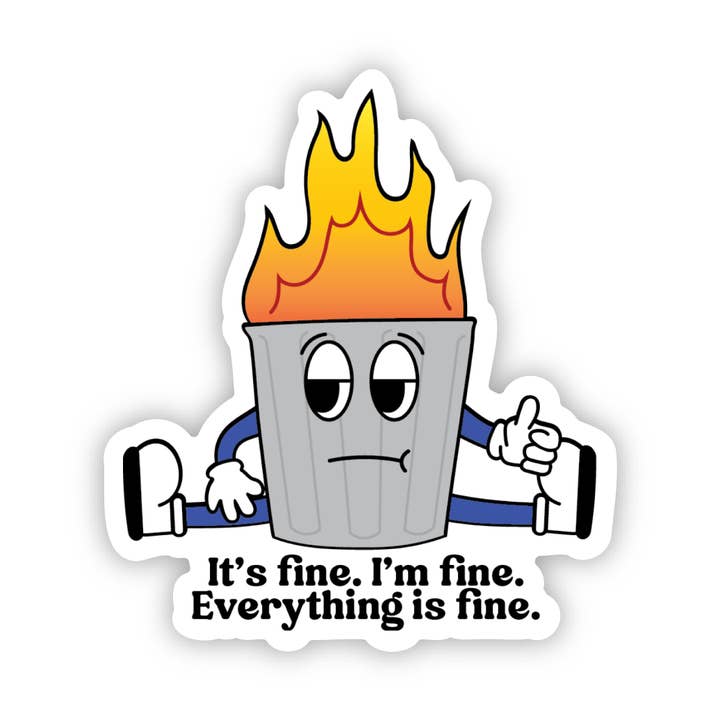 It's Fine Dumpster Fire Sticker for wholesale by Jami Creates