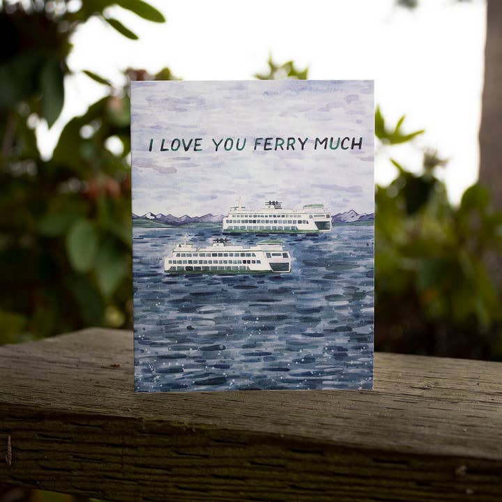 Yardia - Wholesale Love Card - I Love You Ferry Much Card - Pacific Northwest Love Card3