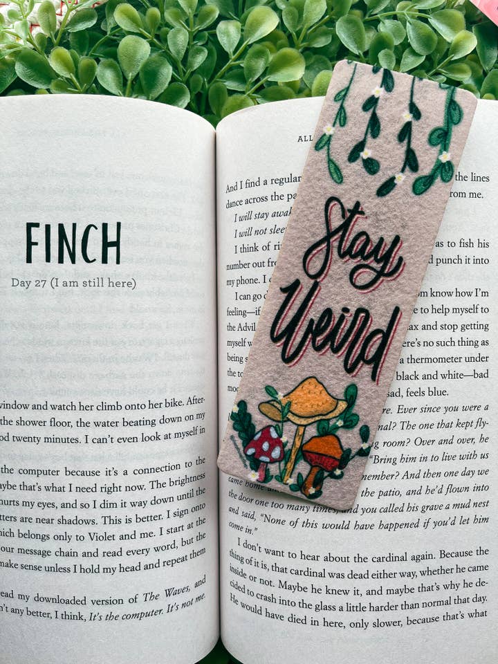 Bleib seltsam Filz Lesezeichen für den Großhandel von Sharp Thoughtlings