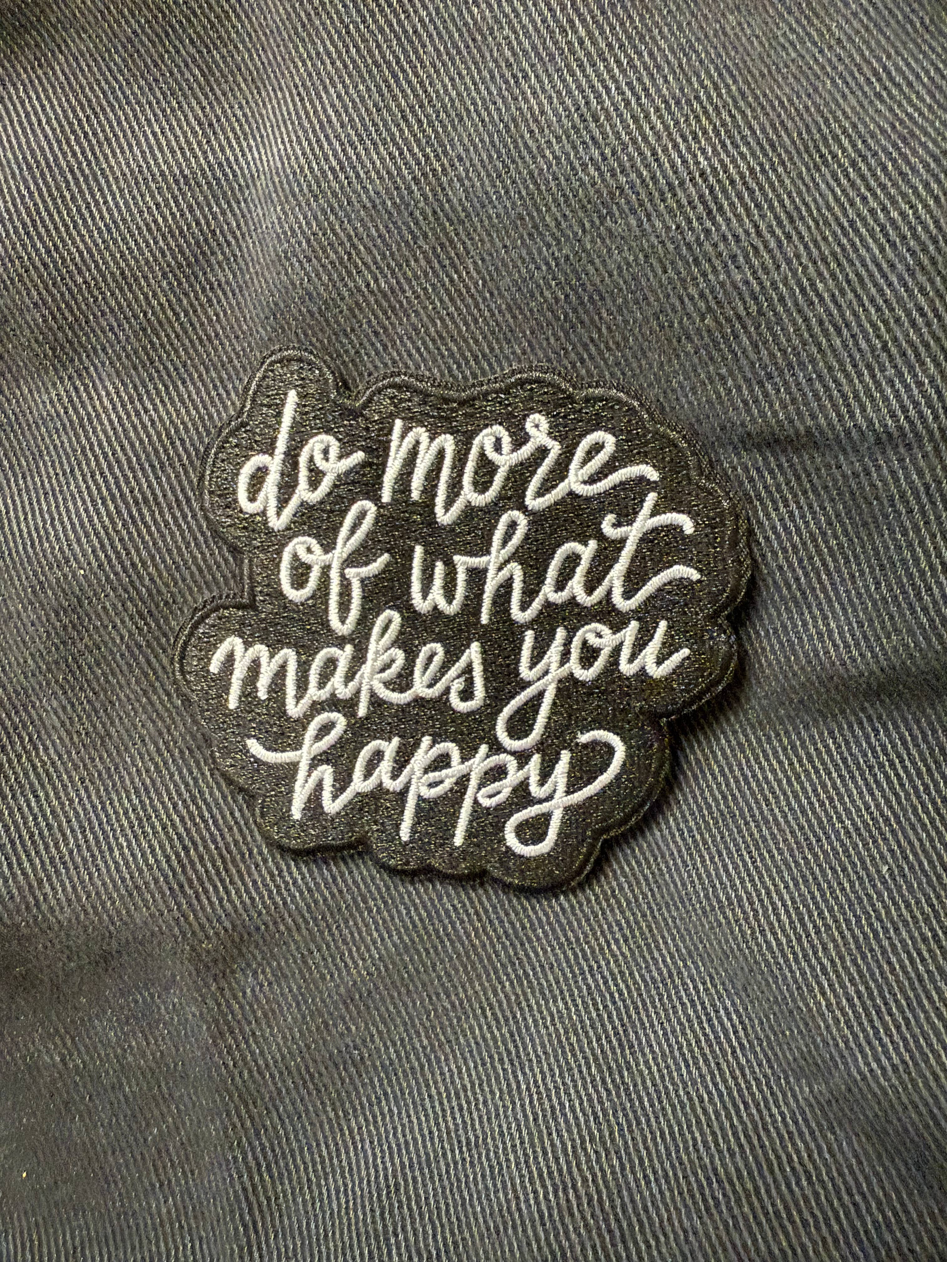 Lettering Works - Wholesale Patch - Do More of What Makes You Happy Embroidered Patch3