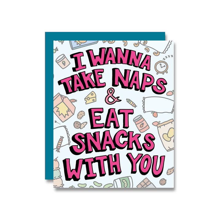 I Wanna Take Naps & Eat Snacks With You for wholesale by PapaLlama