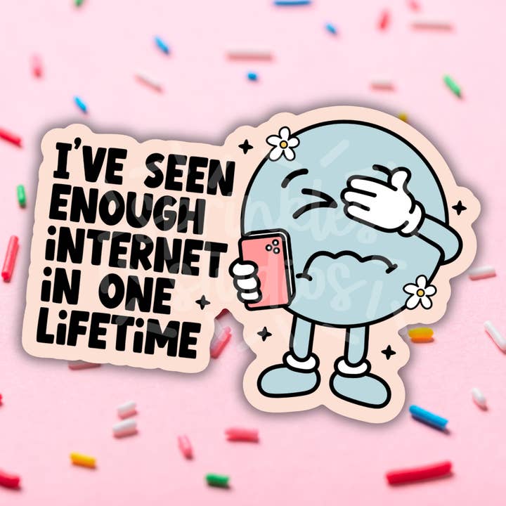 Sprinkles Studios - Wholesale Sticker - Enough Internet Vinyl Sticker