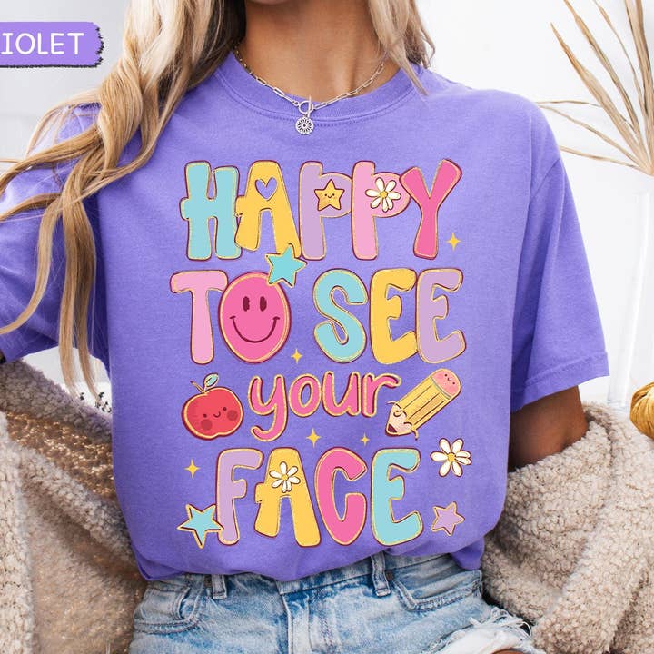 Glaime - Wholesale T-Shirt (Graphic) - Women's - Comfort Colors Happy To See Your Face Shirt, Back To School 3