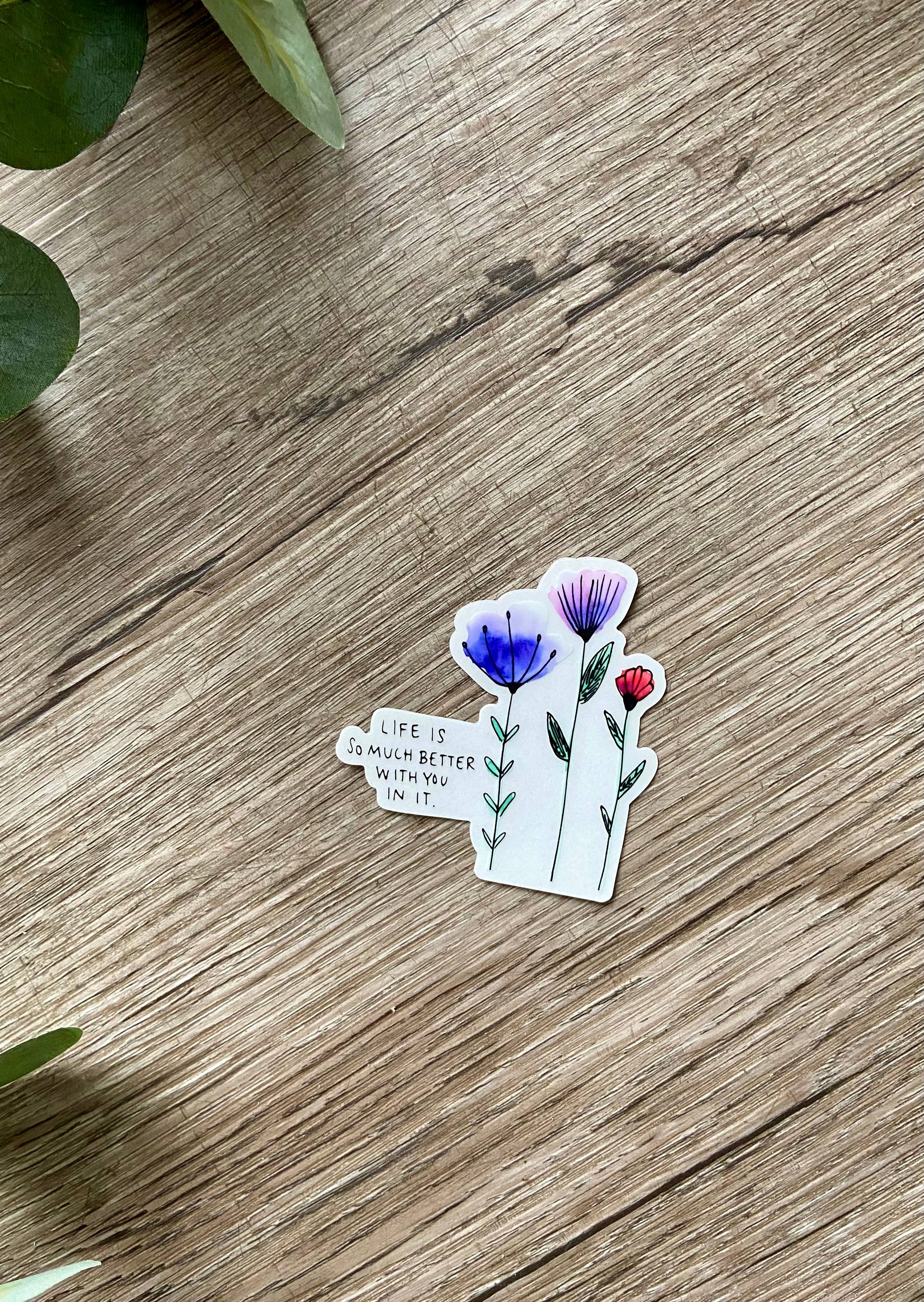 Ink + Splash - Wholesale Sticker - Sticker - Life Is So Much Better With You In It1