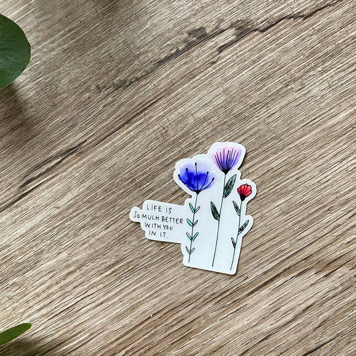 Ink + Splash - Wholesale Sticker - Sticker - Life Is So Much Better With You In It1