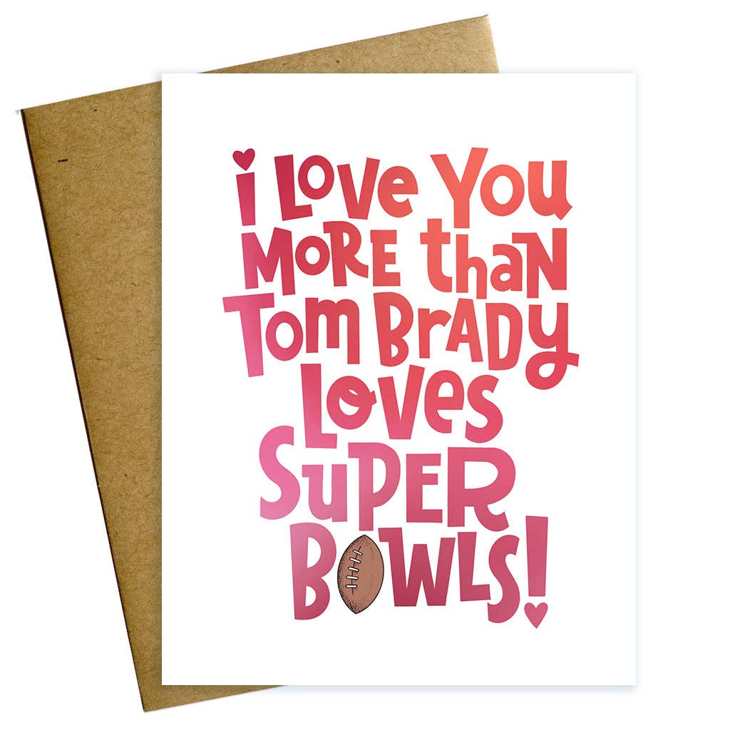 Maggie Moore Studio - Vente Cartes de Saint-Valentin - Carte de Saint-Valentin d'amour de Tom Brady0