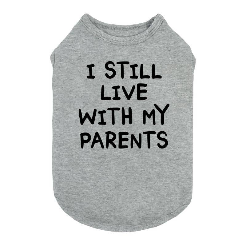 Fitwarm - Wholesale Pet Shirt - Dog - I Still Live with My Parents Dog Shirt2