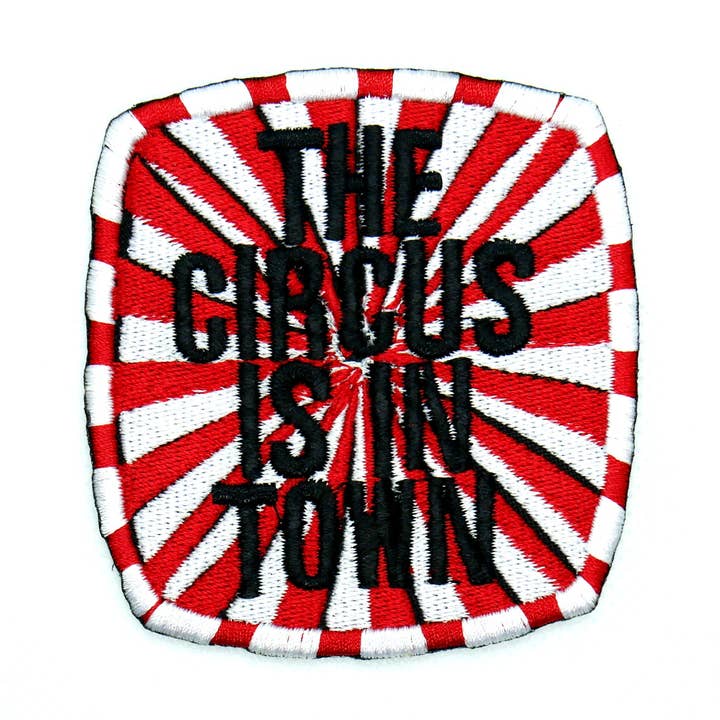Circus is in Town Funny Iron On Patch for wholesale by Junkyard Witch