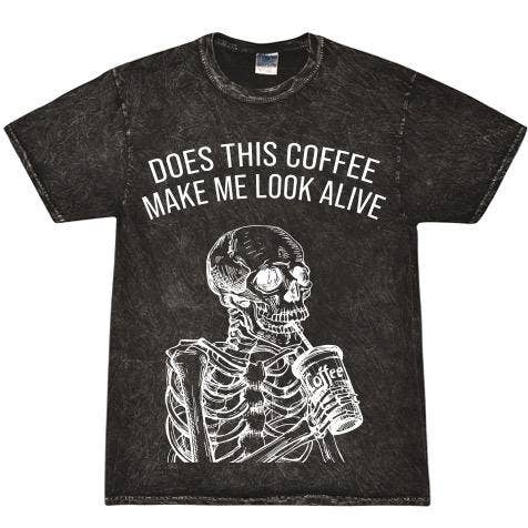 Sweetees Apparel - Wholesale Screen Printed T-Shirt - Women's - Does This Coffee Make Me Look Alive Tee