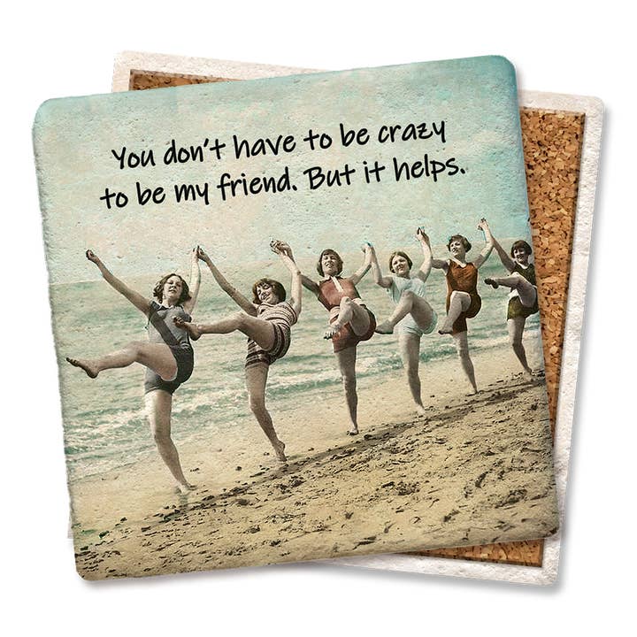 Tipsy Coasters & Gifts - Wholesale Coasters - Drink Coaster You don't have to be crazy Coaster2