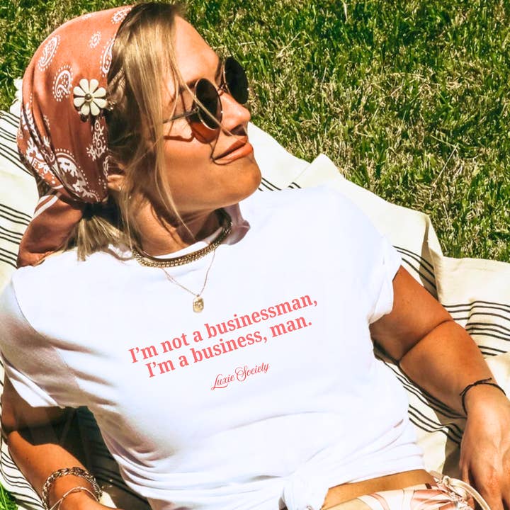 I'm not a businessman, I'm a business, man women's fitted tee | boss girl club | Luxie Society for wholesale by Luxie Society