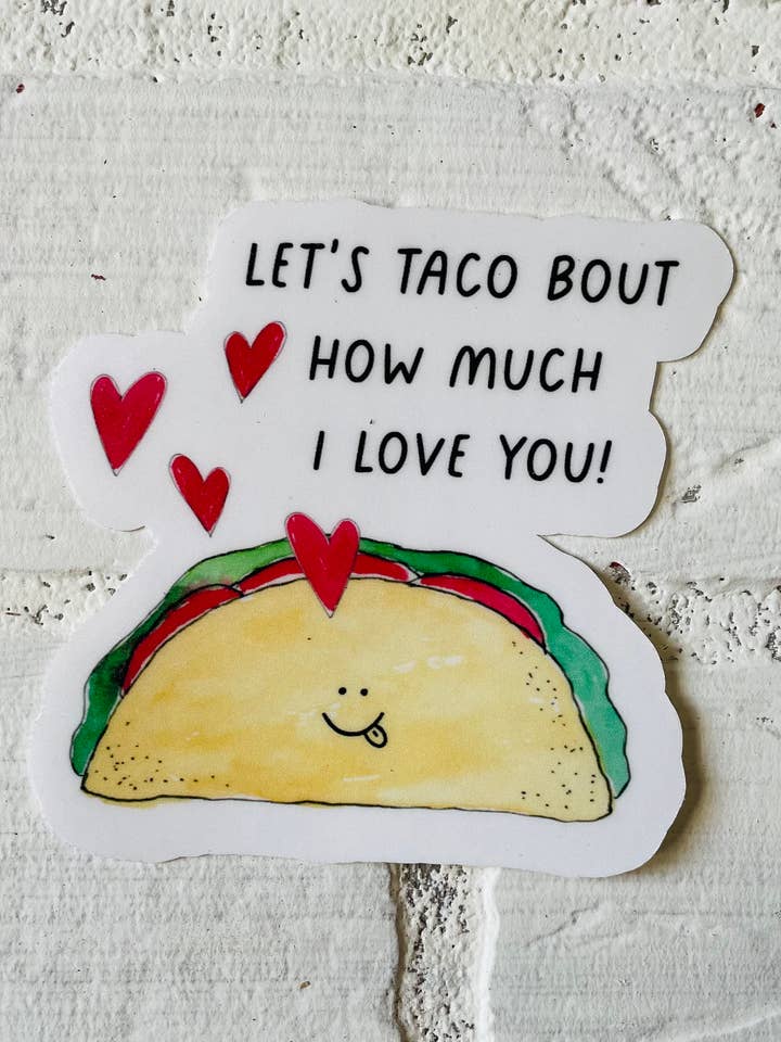 Let's Taco Bout How Much I Love You Sticker for wholesale by Krafty Inc