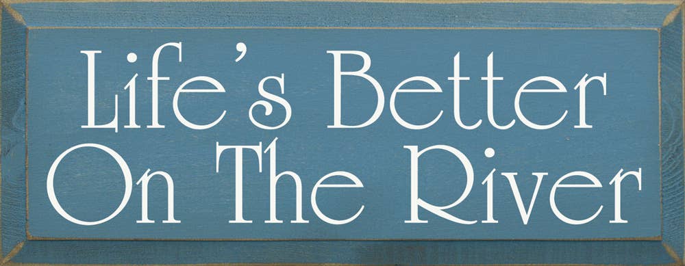 SAWDUST CITY – Großhandel Schilder – Schild „Das Leben ist besser auf dem Fluss“9