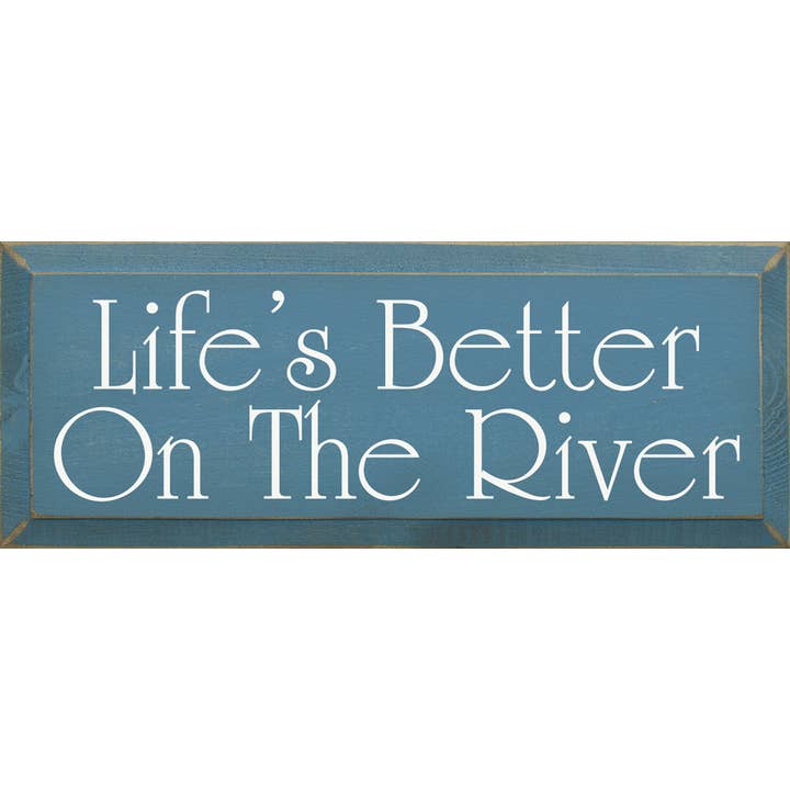 SAWDUST CITY – Großhandel Schilder – Schild „Das Leben ist besser auf dem Fluss“9