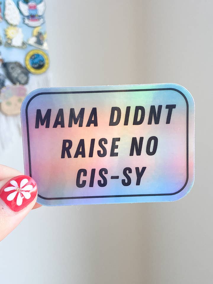 Vinyl Sticker (Mama Didn't Raise no Cissy) for wholesale by Wild Rabbit Beads