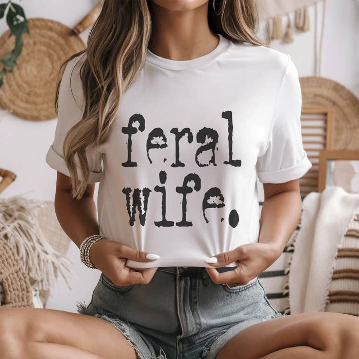 Trendznmore - Modern Graphic Apparel - Wholesale T-Shirt (Graphic) - Women's - Feral Wife Distressed Typography Funny Graphic T-Shirt