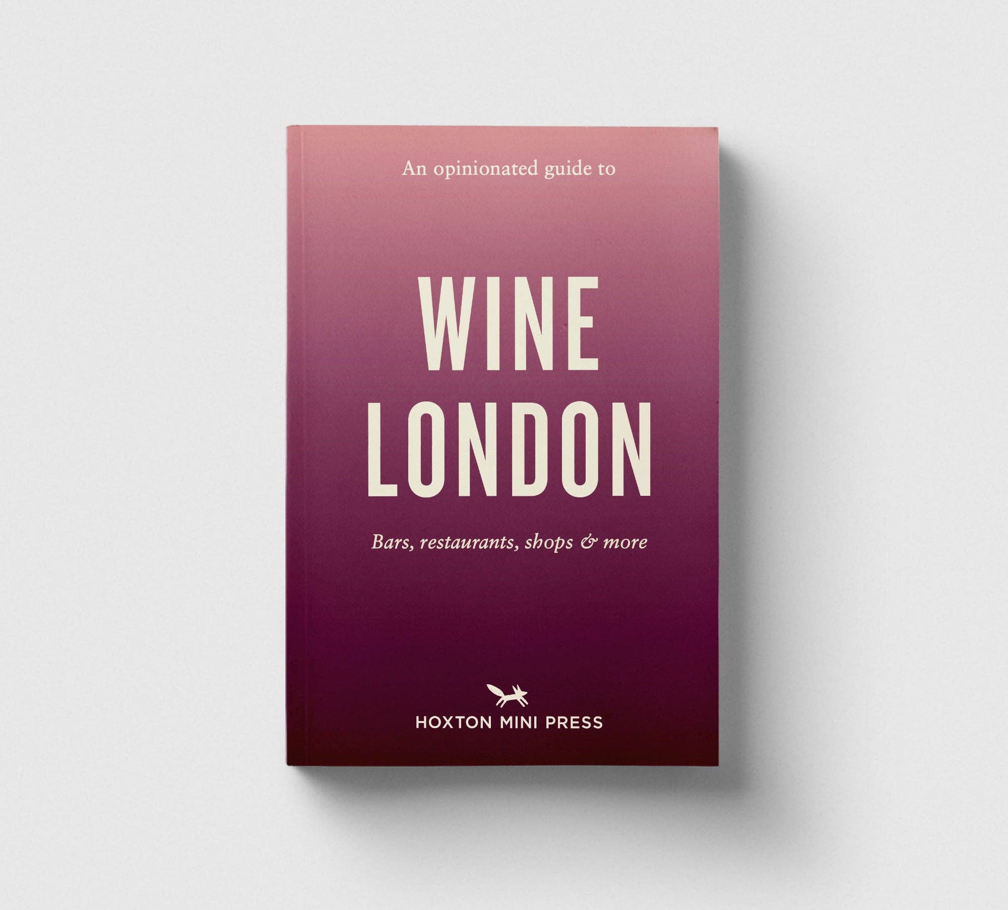 Hoxton Mini Press - Wholesale Travel - An Opinionated Guide to Wine London0