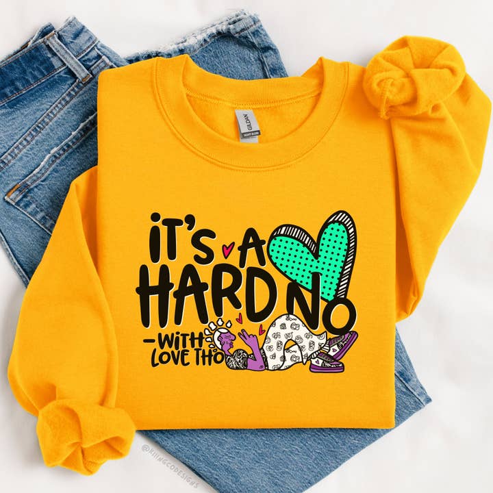 It's A Hard No Sweatshirt for wholesale by Kiiing & Co. Designs