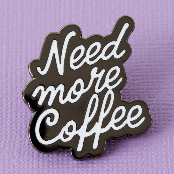 Need More Coffee Enamel Pin for wholesale by Punky Pins