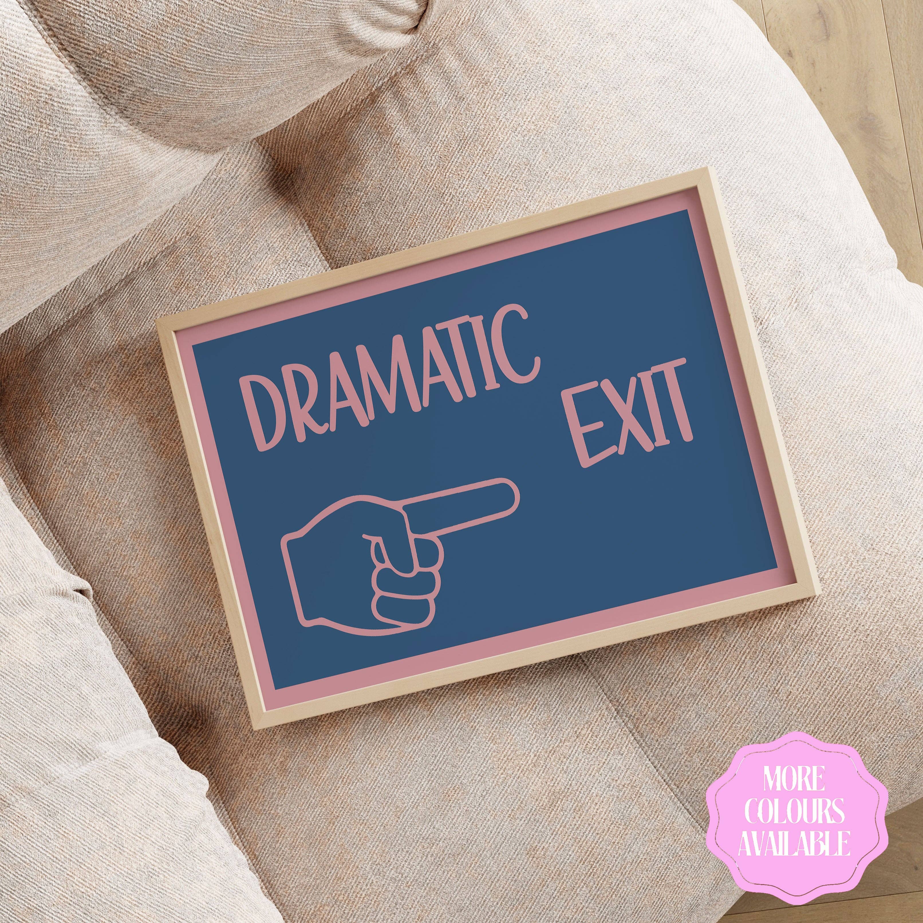 House of Binky – wholesale Art print – Dramatic Exit Print Typography Quote Poster Wall Prints Home Decor Denim Pink0