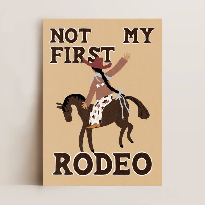 Not My First Rodeo Print for wholesale by Alluvion