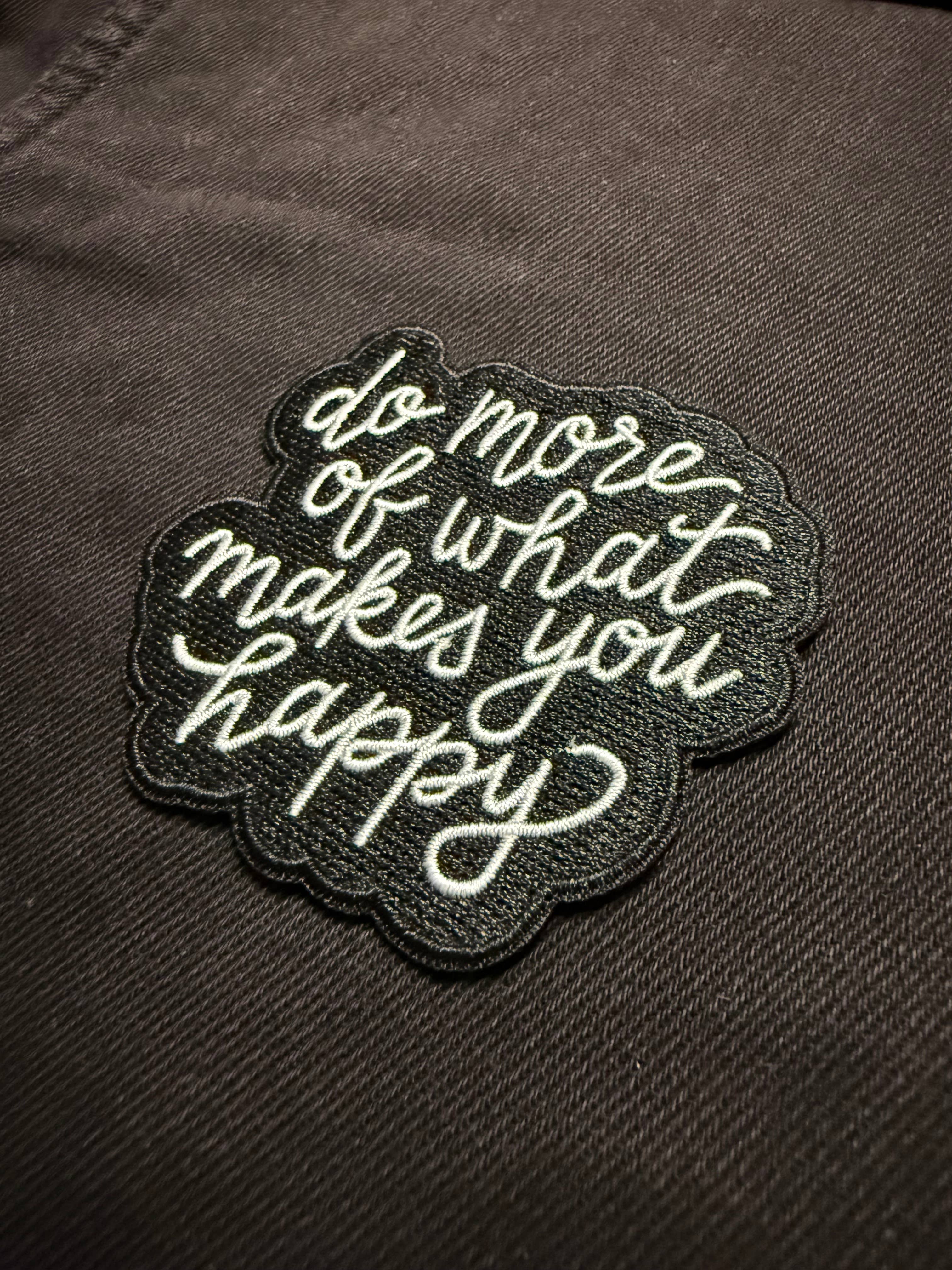Lettering Works - Wholesale Patch - Do More of What Makes You Happy Embroidered Patch1
