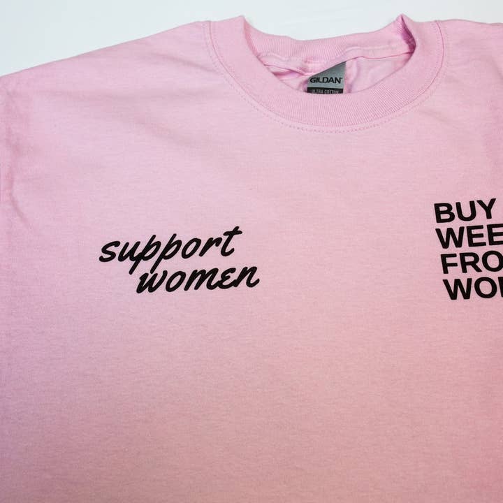 Buy Weed From Women - Wholesale Screen Printed T-Shirt - Unisex - Buy Weed From Women™ "Support Women" Pink Long Sleeve Tee1