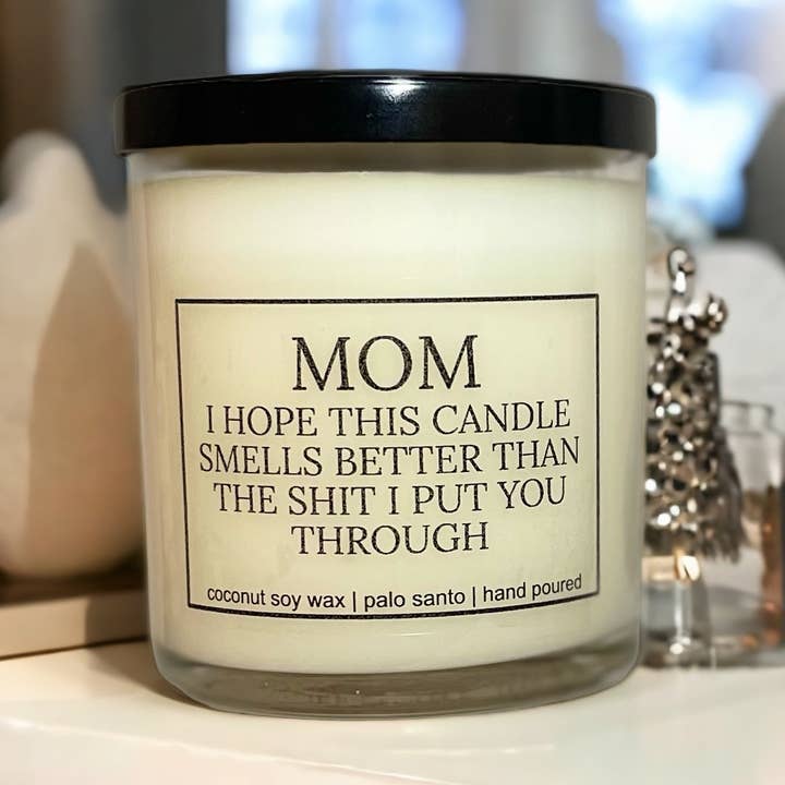 Mom, I Hope This Candle Smell Better Than.... for wholesale by Busy Bees Shop