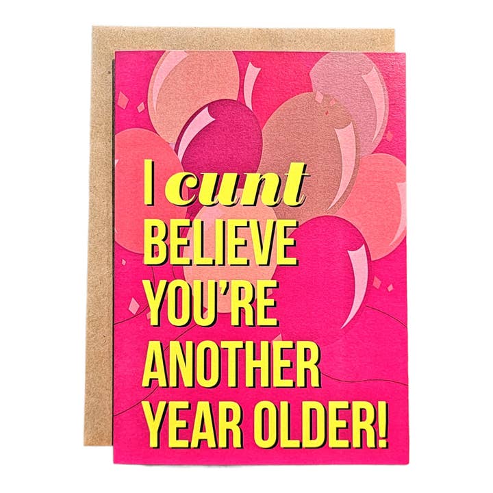 Thanks You're Welcome - Wholesale Birthday Card - I Cunt Believe You're Another Year Older - 5x7 Greeting Card